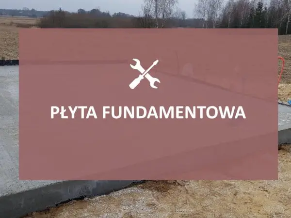 jak wykonać płytę fundamentową