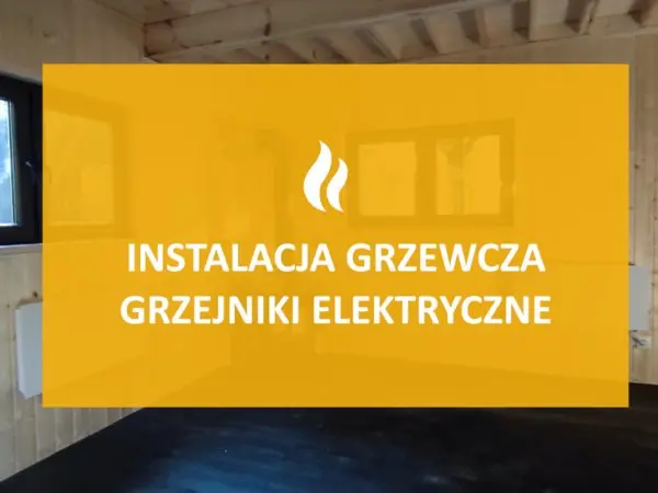 Instalacja grzewcza w naszych domkach - grzejniki elektryczne