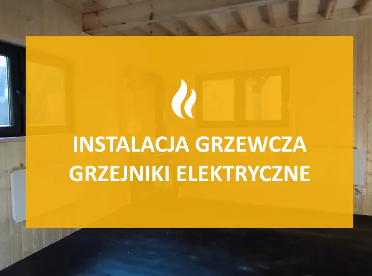 Instalacja grzewcza w naszych domkach - grzejniki elektryczne