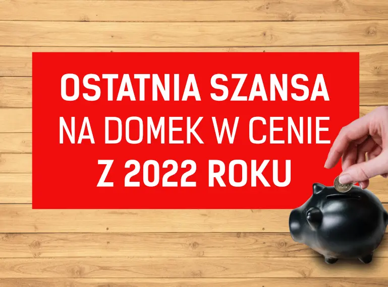 Ostatnie domki w cenach sezonu 2022
